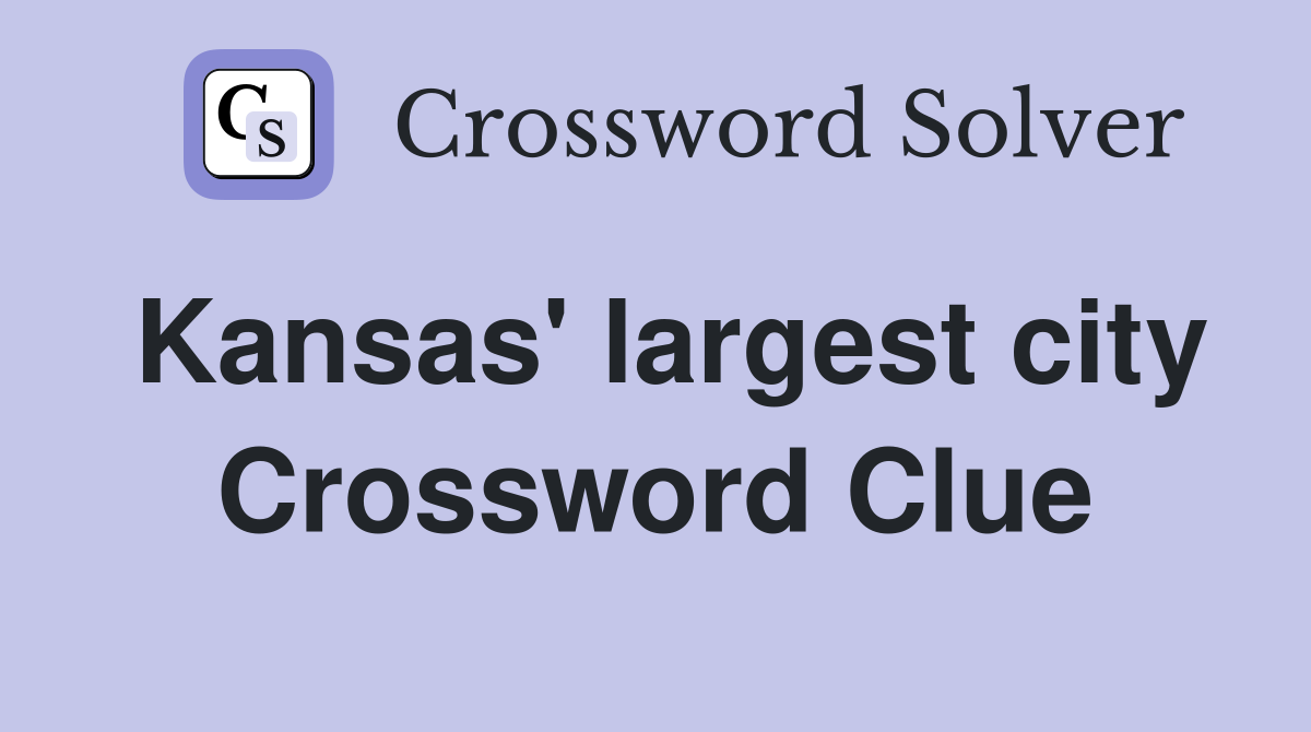 kansas-largest-city-crossword-clue-answers-crossword-solver